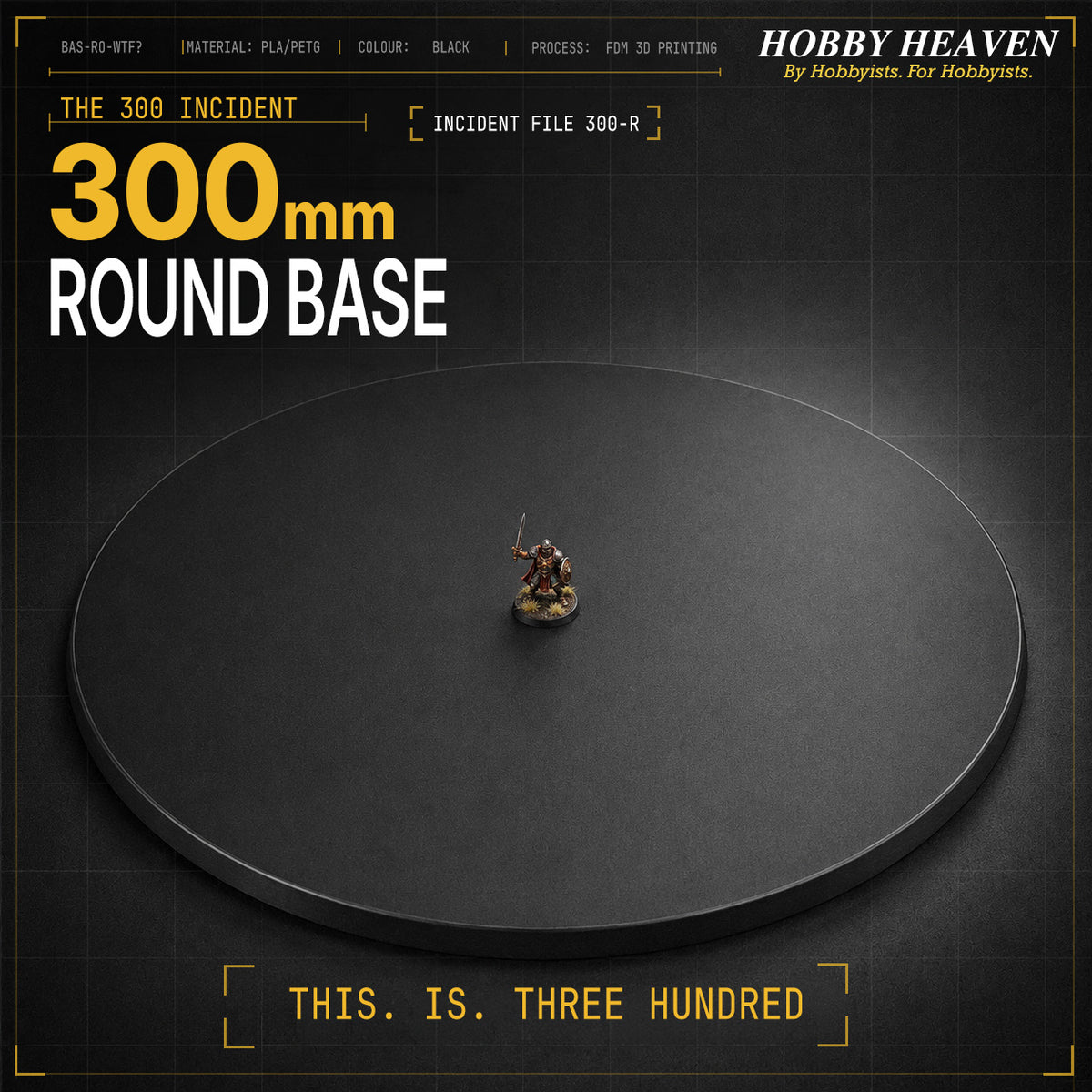 300mm round base hero shot — a single 28mm painted miniature stands on the enormous black base, demonstrating the absurd scale. Header reads THE 300 INCIDENT FILE 300-R.