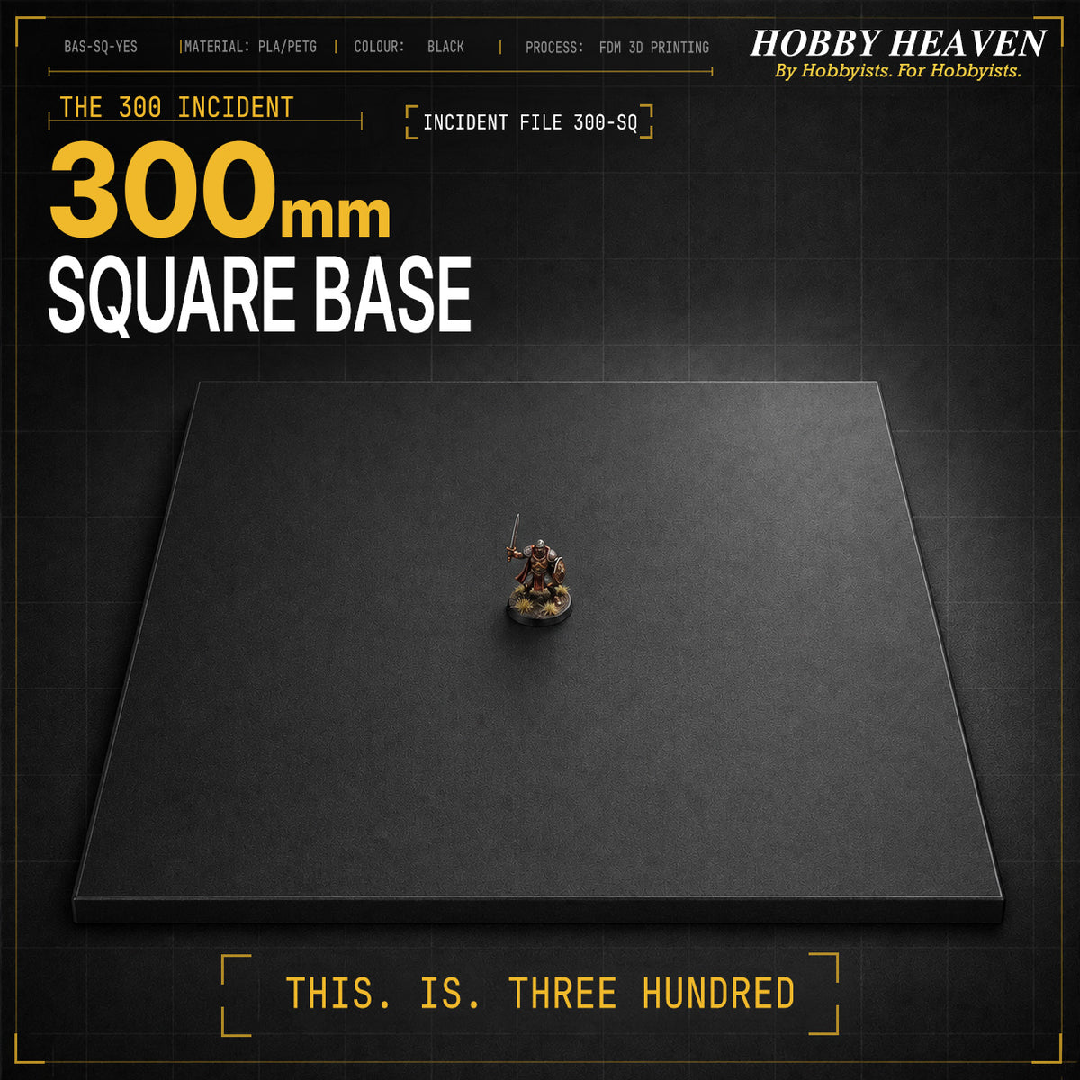 300mm square base hero shot — a single 28mm painted miniature stands on the enormous black square base, demonstrating the absurd scale. Header reads THE 300 INCIDENT FILE 300-SQ.