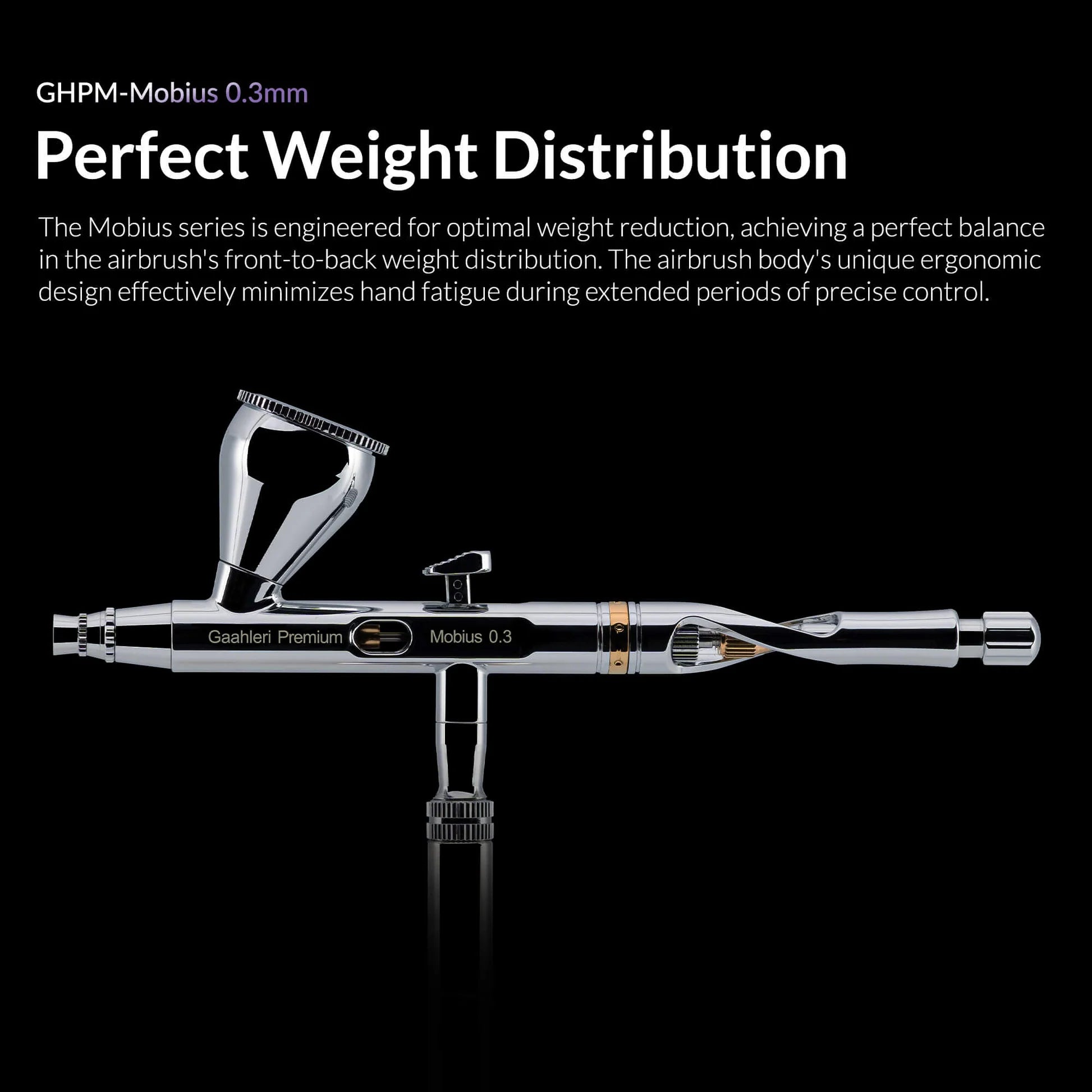 Gaahleri Mobius 0.3mm airbrush balanced weight distribution design